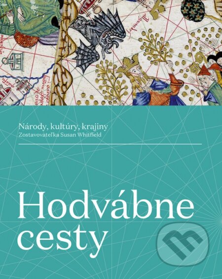 Kniha: Hodvábne cesty (Susan Whitfield). Ikar, 2023 Kniha: Hodvábne cesty (Susan Whitfield). Ikar, 2023