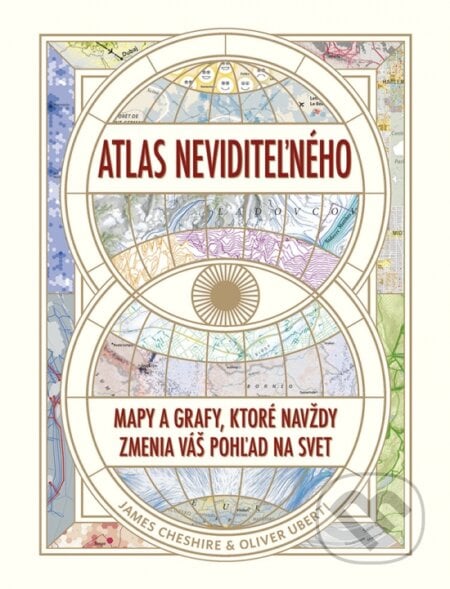 Atlas neviditeľného - James Cheshire, Oliver Uberti, Ikar, 2023