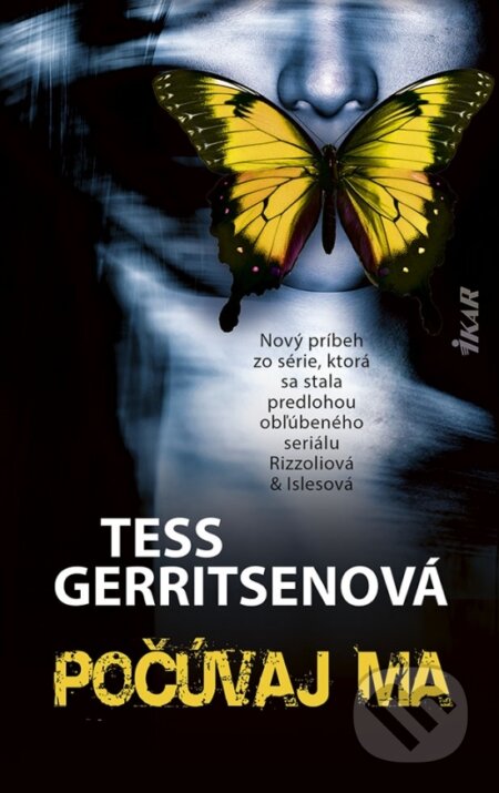Kniha: Počúvaj ma (Tess Gerritsen). Ikar, 2023 Kniha: Počúvaj ma (Tess Gerritsen). Ikar, 2023