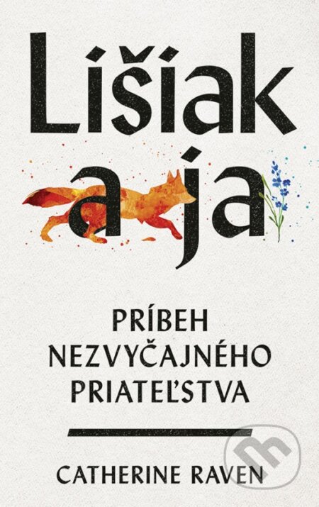 Kniha: Lišiak a ja (Catherine Raven). Ikar, 2023 Kniha: Lišiak a ja (Catherine Raven). Ikar, 2023