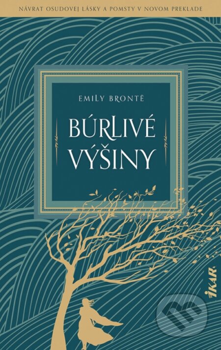 Kniha: Búrlivé výšiny (Emily Brontë). Ikar, 2023 Kniha: Búrlivé výšiny (Emily Brontë). Ikar, 2023
