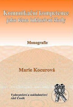Kniha: Komunikační kompetence jako téma inkluzivní školy (Aleš Čeněk). Aleš Čeněk, 2003 Kniha: Komunikační kompetence jako téma inkluzivní školy (Aleš Čeněk). Aleš Čeněk, 2003