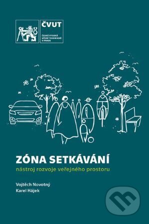 Kniha: Zóna setkávání (Vojtěch Novotný). CVUT Praha, 2023 Kniha: Zóna setkávání (Vojtěch Novotný). CVUT Praha, 2023