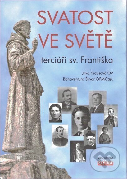 Kniha: Svatost ve světě (Bonaventura Štivar). Martin Leschinger-FLÉTNA, 2018 Kniha: Svatost ve světě (Bonaventura Štivar). Martin Leschinger-FLÉTNA, 2018
