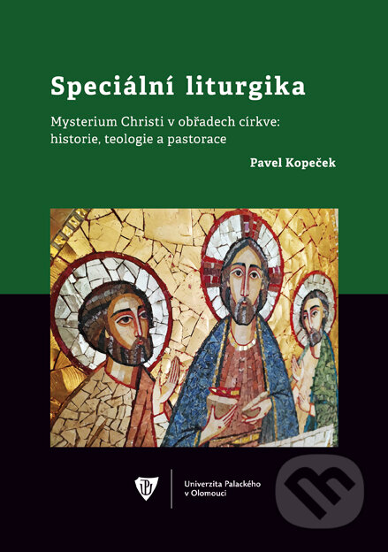 Kniha: Speciální liturgika (Pavel Kopeček). Univerzita Palackého v Olomouci, 2022 Kniha: Speciální liturgika (Pavel Kopeček). Univerzita Palackého v Olomouci, 2022