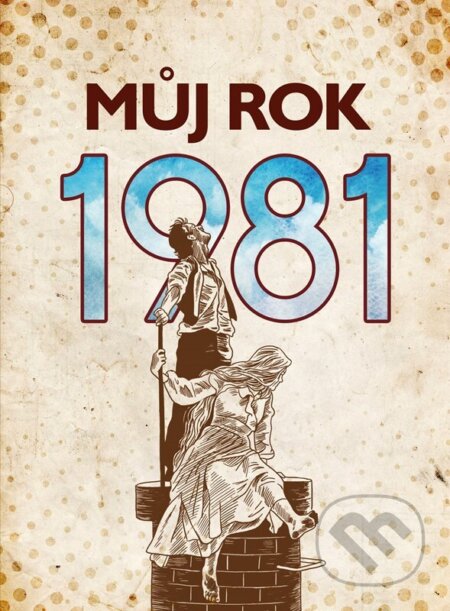 Kniha: Můj rok 1981 (Kateřina Komárková). BIZBOOKS, 2023 Kniha: Můj rok 1981 (Kateřina Komárková). BIZBOOKS, 2023
