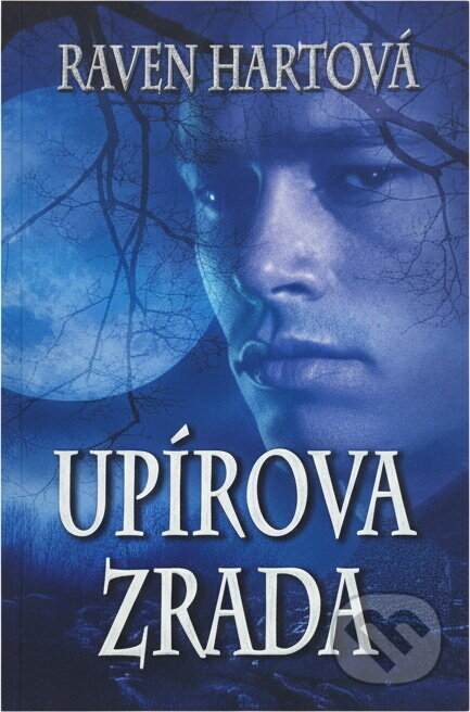 Kniha: Upírova zrada (Raven Hart). , 2013 Kniha: Upírova zrada (Raven Hart). , 2013