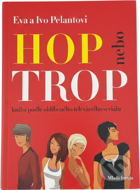 Kniha: Hop nebo trop (Eva Pelantová a Ivo Pelant). , 2009 Kniha: Hop nebo trop (Eva Pelantová a Ivo Pelant). , 2009