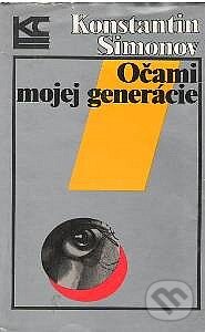 Kniha: Očami mojej generácie (Konstantin Michajlovič Simonov). Pravda, 1989 Kniha: Očami mojej generácie (Konstantin Michajlovič Simonov). Pravda, 1989