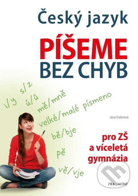 Český jazyk – Píšeme bez chyb - Jana Eislerová, Antonín Šplíchal (Ilustrátor), Nakladatelství Fragment, 2023