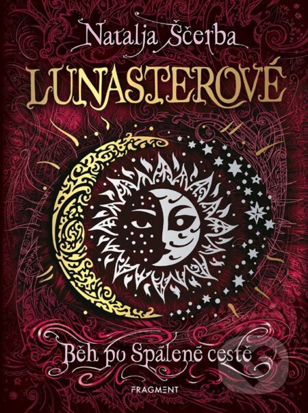 Kniha: Lunasterové: Běh po Spálené cestě (Natalja Ščerba). Nakladatelství Fragment, 2023 Kniha: Lunasterové: Běh po Spálené cestě (Natalja Ščerba). Nakladatelství Fragment, 2023