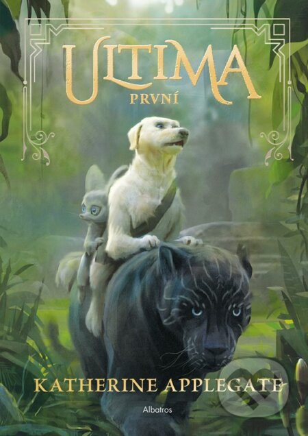 Kniha: Ultima: První (Katherine Applegate). Albatros CZ, 2023 Kniha: Ultima: První (Katherine Applegate). Albatros CZ, 2023