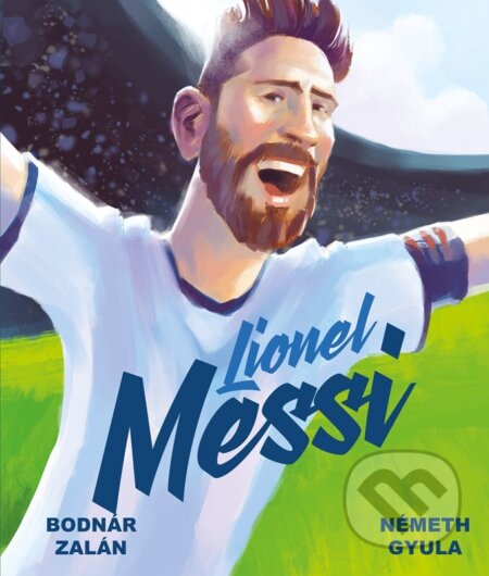 Kniha: Lionel Messi (Gyula Németh a Zalán Bodnár). CPRESS, 2023 Kniha: Lionel Messi (Gyula Németh a Zalán Bodnár). CPRESS, 2023