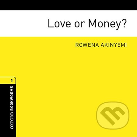 Kniha: Library 1 - Love or Money? +CD (Rowena Akinyemi). Oxford University Press Kniha: Library 1 - Love or Money? +CD (Rowena Akinyemi). Oxford University Press