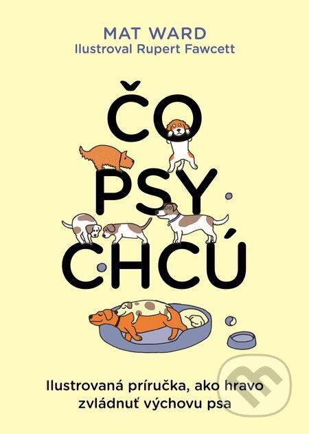 E-kniha: Čo psy chcú (Mat Ward). Slovart, 2023 E-kniha: Čo psy chcú (Mat Ward). Slovart, 2023