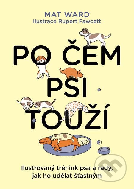 E-kniha: Po čem psi touží (Mat Ward). Slovart CZ, 2023 E-kniha: Po čem psi touží (Mat Ward). Slovart CZ, 2023
