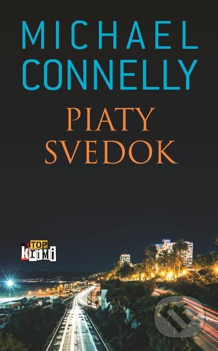 E-kniha: Piaty svedok (Michael Connelly). Slovart, 2023 E-kniha: Piaty svedok (Michael Connelly). Slovart, 2023