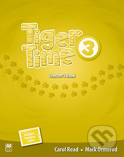 Tiger Time 3: Teacher&#039;s Edition Pack +PRESENTATION KIT - Carol Read, MacMillan