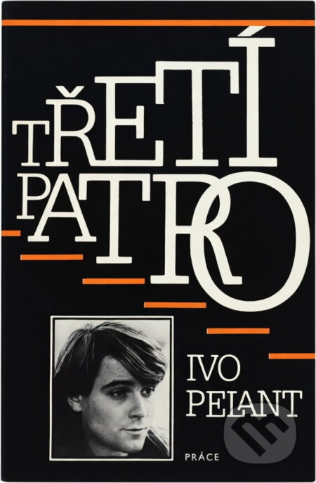 Kniha: Třetí patro (Ivo Pelant). Práce, 1987 Kniha: Třetí patro (Ivo Pelant). Práce, 1987