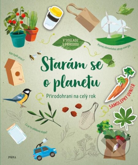 Kniha: Přírodohraní na celý rok: Starám se o planetu (Aleksandra Szpunar). Pikola, 2023 Kniha: Přírodohraní na celý rok: Starám se o planetu (Aleksandra Szpunar). Pikola, 2023