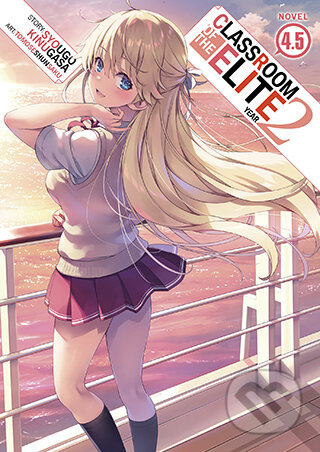 Kniha: Classroom of the Elite: Year 2 (Light Novel) Vol. 4.5 (Syougo Kinugasa). Seven Seas, 2023 Kniha: Classroom of the Elite: Year 2 (Light Novel) Vol. 4.5 (Syougo Kinugasa). Seven Seas, 2023