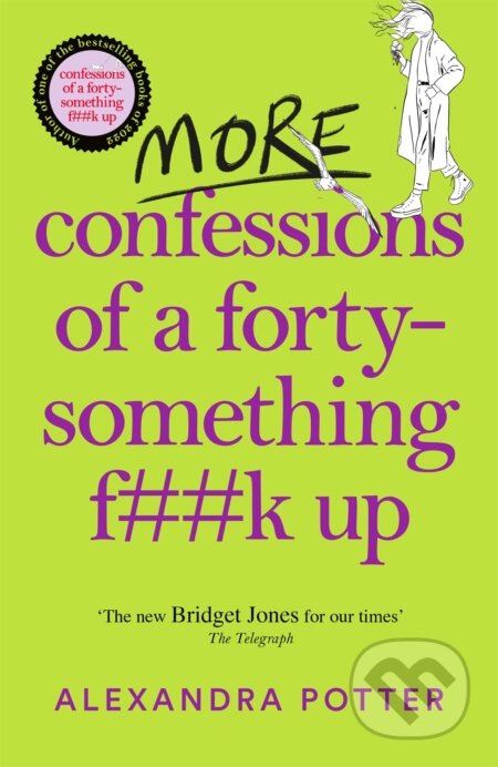 Kniha: More Confessions of a Forty-Something F**k Up (Alexandra Potter). MacMillan, 2023 Kniha: More Confessions of a Forty-Something F**k Up (Alexandra Potter). MacMillan, 2023