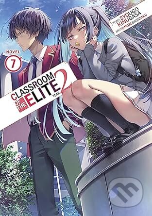 Kniha: Classroom of the Elite: Year 2 (Light Novel) Vol. 7 (Syougo Kinugasa). Seven Seas, 2023 Kniha: Classroom of the Elite: Year 2 (Light Novel) Vol. 7 (Syougo Kinugasa). Seven Seas, 2023