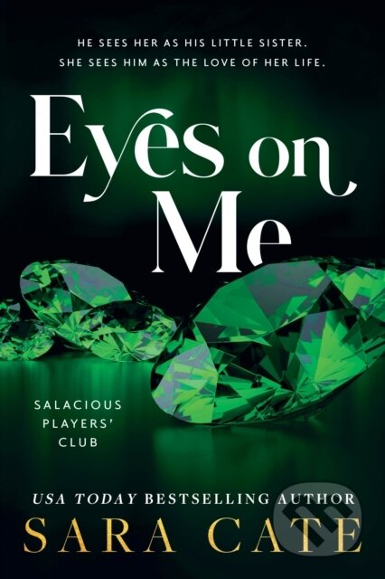 Kniha: Eyes on Me (Sara Cate). Sourcebooks Casablanca, 2023 Kniha: Eyes on Me (Sara Cate). Sourcebooks Casablanca, 2023