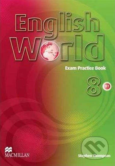 English World 8: Exam Practice Book - Liz Hocking, MacMillan, 2012