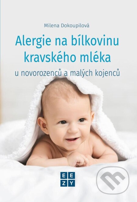 Kniha: Alergie na bílkoviny kravského mléka u novorozenců a malých kojenců (Milena Dokoupilová). Eezy Publishing, 2023 Kniha: Alergie na bílkoviny kravského mléka u novorozenců a malých kojenců (Milena Dokoupilová). Eezy Publishing, 2023
