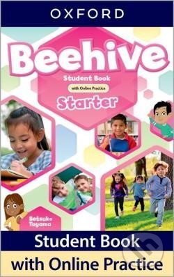 Kniha: Beehive Starter Student´s Book with Online Practice (Setsuko Toyama). Oxford University Press Kniha: Beehive Starter Student´s Book with Online Practice (Setsuko Toyama). Oxford University Press