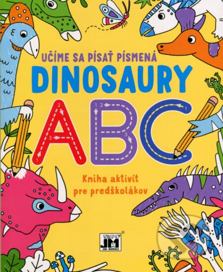 Kniha: Učíme sa písať písmená - Dinosaury (Jiri Models SK). Jiri Models SK, 2023 Kniha: Učíme sa písať písmená - Dinosaury (Jiri Models SK). Jiri Models SK, 2023
