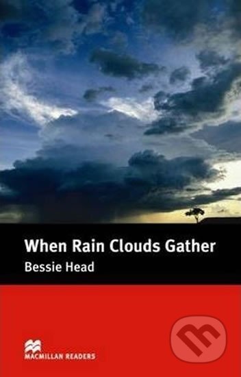 Kniha: Macmillan Readers Intermediate: When Rain Clouds Gather (Bessie Head). MacMillan Kniha: Macmillan Readers Intermediate: When Rain Clouds Gather (Bessie Head). MacMillan