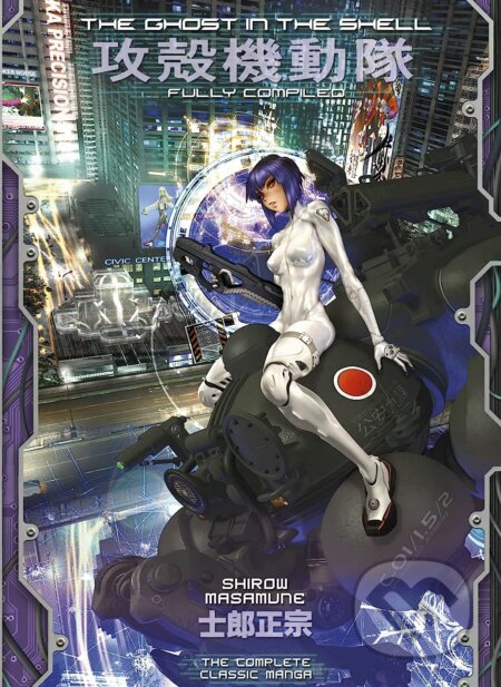 Kniha: The Ghost in the Shell: Fully Compiled (Shirow Masamune). Kodansha Comics, 2023 Kniha: The Ghost in the Shell: Fully Compiled (Shirow Masamune). Kodansha Comics, 2023