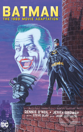 Kniha: Batman: The 1989 Movie Adaptation (Dennis O’Neil). DC Comics, 2023 Kniha: Batman: The 1989 Movie Adaptation (Dennis O’Neil). DC Comics, 2023