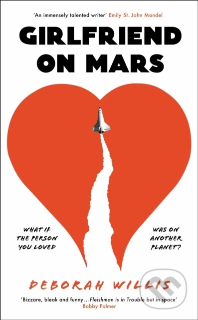 E-kniha: Girlfriend on Mars (Deborah Willis). Profile, 2023 E-kniha: Girlfriend on Mars (Deborah Willis). Profile, 2023
