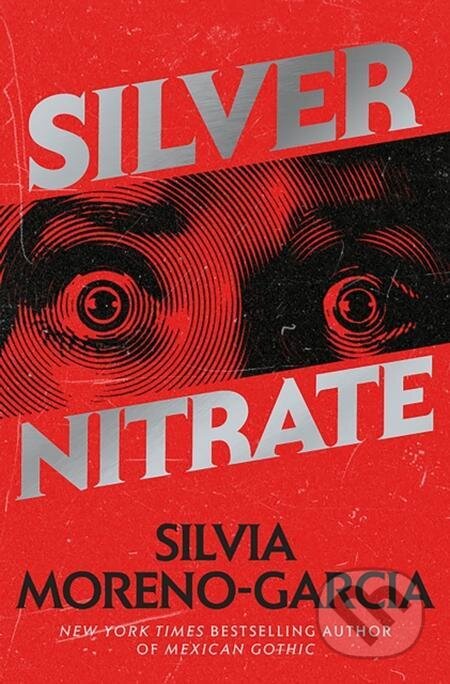 E-kniha: Silver Nitrate (Silvia Moreno-Garcia). Quercus, 2023 E-kniha: Silver Nitrate (Silvia Moreno-Garcia). Quercus, 2023