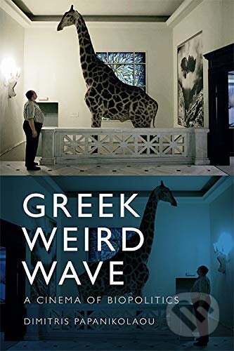 Kniha: Greek Weird Wave (Dimitris Papanikolaou). Edinburgh University Press, 2023 Kniha: Greek Weird Wave (Dimitris Papanikolaou). Edinburgh University Press, 2023