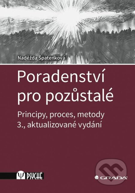 Kniha: Poradenství pro pozůstalé (Naděžda Špatenková). Grada, 2023 Kniha: Poradenství pro pozůstalé (Naděžda Špatenková). Grada, 2023