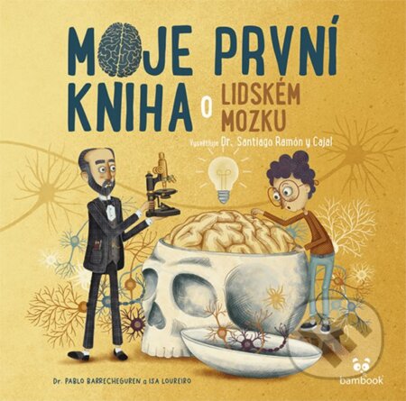 Kniha: Moje první kniha o lidském mozku (Pablo Berrecheguren). Bambook, 2023 Kniha: Moje první kniha o lidském mozku (Pablo Berrecheguren). Bambook, 2023