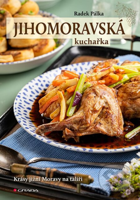 Kniha: Jihomoravská kuchařka (Radek Pálka). Grada, 2023 Kniha: Jihomoravská kuchařka (Radek Pálka). Grada, 2023