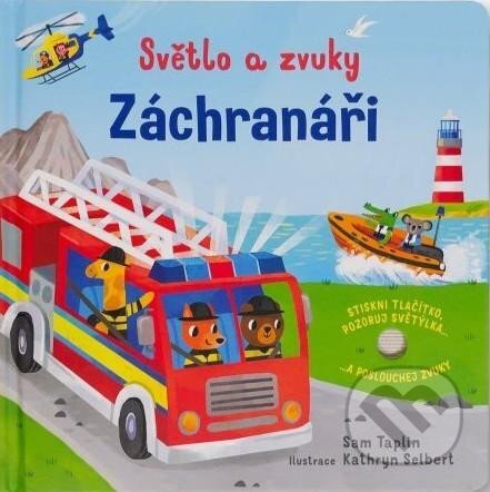 Kniha: Záchranáři - Světlo a zvuky (Sam Taplin). Svojtka&Co., 2023 Kniha: Záchranáři - Světlo a zvuky (Sam Taplin). Svojtka&Co., 2023