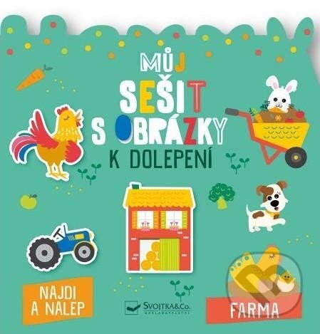 Kniha: Farma - Můj sešit s obrázky k dolepení (Svojtka&Co.). Svojtka&Co., 2023 Kniha: Farma - Můj sešit s obrázky k dolepení (Svojtka&Co.). Svojtka&Co., 2023