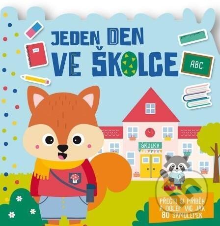 Kniha: Jeden den Ve školce - Přečti si příběh a dolep víc jak 80 samolepek (Svojtka&Co.). Svojtka&Co., 2023 Kniha: Jeden den Ve školce - Přečti si příběh a dolep víc jak 80 samolepek (Svojtka&Co.). Svojtka&Co., 2023