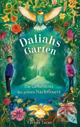 Kniha: Daliahs Garten - Das Geheimnis des grünen Nachtfeuers (Fabiola Turan). cbt, 2023 Kniha: Daliahs Garten - Das Geheimnis des grünen Nachtfeuers (Fabiola Turan). cbt, 2023