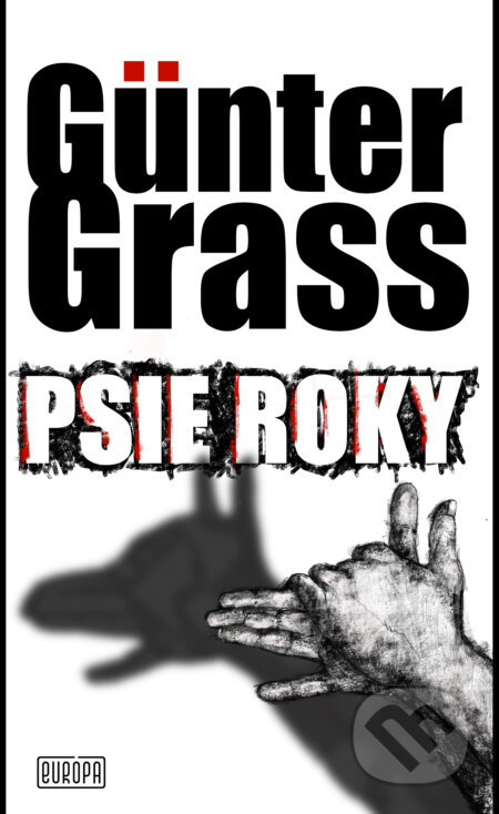 Kniha: Psie roky (Günter Grass). Európa, 2023 Kniha: Psie roky (Günter Grass). Európa, 2023