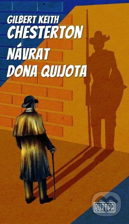 Kniha: Návrat dona Quijota (Gilbert Keith Chesterton). Európa, 2023 Kniha: Návrat dona Quijota (Gilbert Keith Chesterton). Európa, 2023