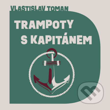 Audiokniha: Trampoty s kapitánem (Vlastislav Toman). Tympanum, 2023 Audiokniha: Trampoty s kapitánem (Vlastislav Toman). Tympanum, 2023