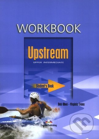 Kniha: Upstream 6 - Upper-Intermediate B2+ (1st edition) - Student´s Workbook (Express Publishing). Express Publishing Kniha: Upstream 6 - Upper-Intermediate B2+ (1st edition) - Student´s Workbook (Express Publishing). Express Publishing