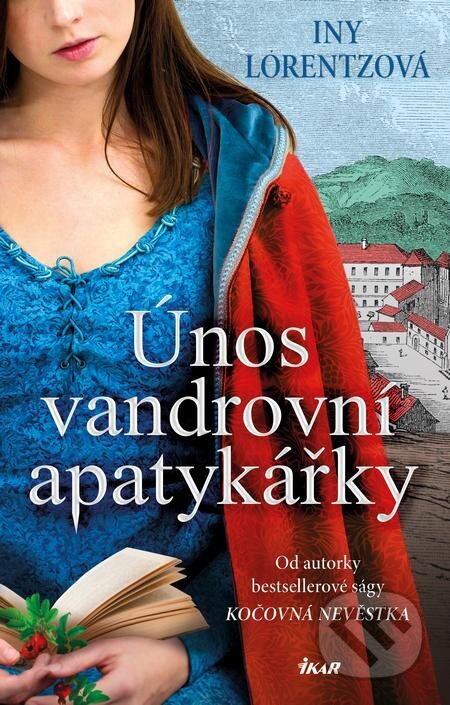 E-kniha: Únos vandrovní apatykářky (Iny Lorentz). Ikar CZ, 2023 E-kniha: Únos vandrovní apatykářky (Iny Lorentz). Ikar CZ, 2023